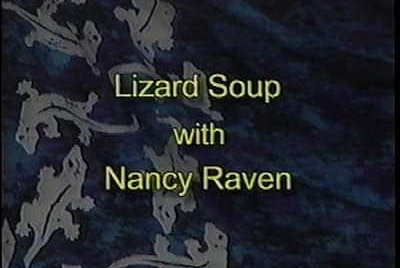 Lizard Soup, with Nancy Raven